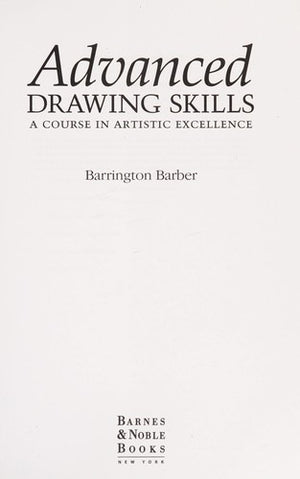 Advanced Drawing Skills. A course in Artistic Excellence