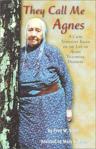 They Call Me Agnes: A Crow Narrative Based on the Life of Agnes Yellowtail Deernose, A cover