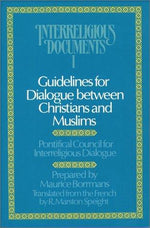 Guidelines for Dialogue between Christians and Muslims (Interreligious Documents Vol. I, 1990)