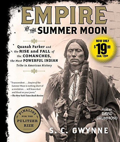 Empire of the Summer Moon: Quanah Parker and the Rise and Fall of the Comanches, the Most Powerful Indian Tribe in American History cover