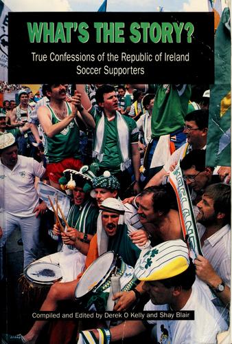 What's the story?: True confessions of the Republic of Ireland soccer supporters cover