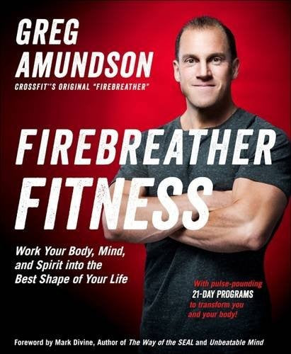 Firebreather Fitness: Work Your Body, Mind, and Spirit into the Best Shape of Your Life cover