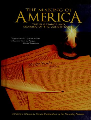 The Making of America: The Substance and Meaning of the Constitution cover