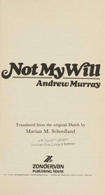 Not My Will : A Contemporary Translation of a Devotional Classic