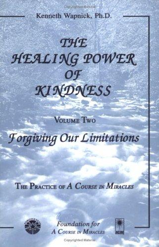 The Healing Power of Kindness: Vol. 2: Forgiving Our Limitations cover