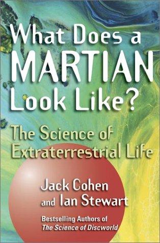 What Does a Martian Look Like? The Science of Extraterrestrial Life cover