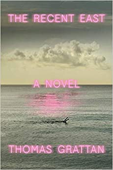 The Recent East: A Novel cover
