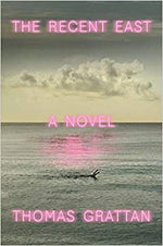 The Recent East: A Novel