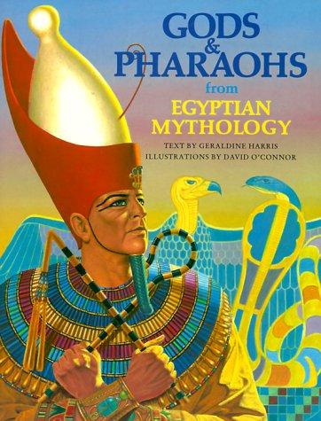 Gods and Pharaohs from Egyptian Mythology (The World Mythology Series) cover