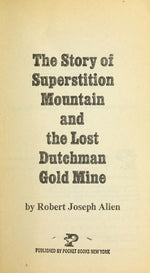 The Story of Superstition Mountain and the Lost Dutchman Gold Mine