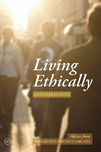 Living Ethically: Advice from Nagarjuna's Precious Garland (Buddhist Wisdom for Today) cover