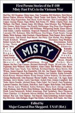 Misty: First Person Stories of the F-100 Fast FACs in the Vietnam War