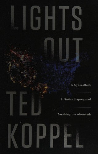 Lights Out: A Cyberattack, A Nation Unprepared, Surviving the Aftermath cover