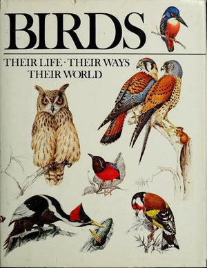 Birds: Their Life, Their Ways, Their World