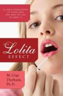 The Lolita Effect: The Media Sexualization of Young Girls and What We Can Do About It