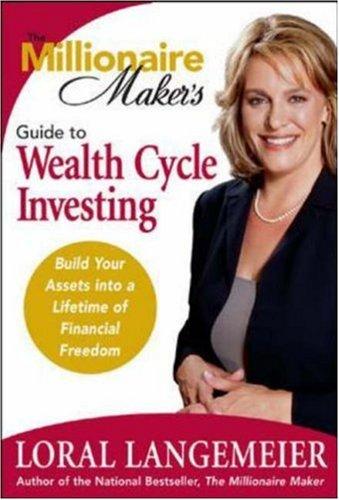 The Millionaire Maker's Guide to Wealth Cycle Investing: Build Your Assets Into a Lifetime of Financial Freedom cover