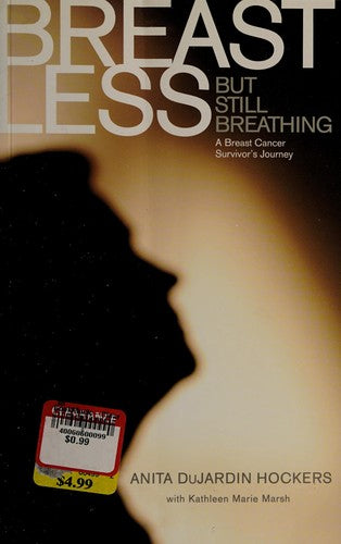 Breastless but Still Breathing: A Breast Cancer Survivor's Journey cover