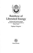 Rainbow of Liberated Energy: Working With Emotions Through the Colour and Element Symbolism of Tibetan Tantra (The Tibetan Mystic Path) cover