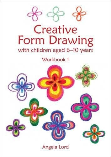 Creative Form Drawing with Children Aged 6-10 Years: Workbook 1 cover