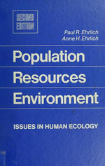 Population, resources, environment;: Issues in human ecology (A Series of books in biology)