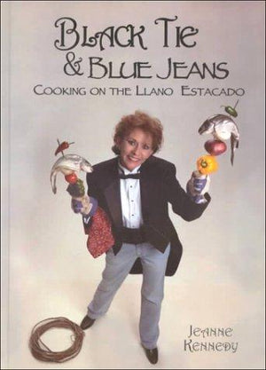 Black Tie & Blue Jeans: Cooking on the Llano Estacado