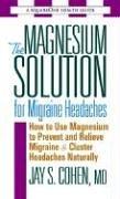 The Magnesium Solution for Migraine Headaches cover