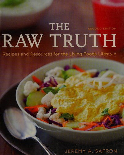 The Raw Truth, 2nd Edition: Recipes and Resources for the Living Foods Lifestyle [A Cookbook] cover