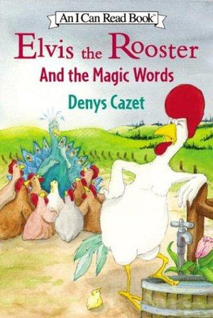 Elvis the Rooster and the Magic Words (I Can Read Book 3)
