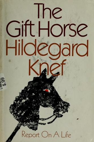 THE GIFT HORSE: REPORT ON A LIFE cover