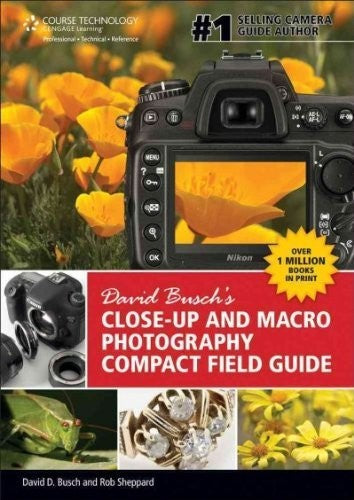 David Busch's Close-Up and Macro Photography Compact Field Guide (David Busch's Digital Photography Guides) cover