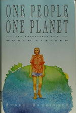 One People, One Planet: The Adventures of a World Citizen