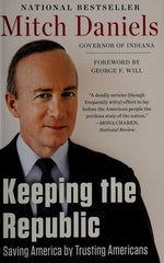 Keeping the Republic: Saving America by Trusting Americans