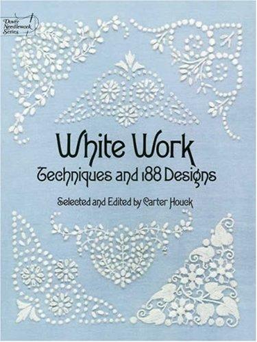 White Work: Techniques and 188 Designs (Dover Crafts: Embroidery & Needlepoint) cover