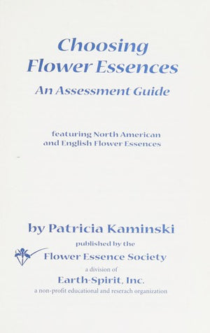 Choosing Flower Essences: An Assessment Guide