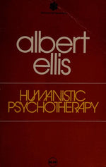 Humanistic Psychotherapy: The Rational-Emotive Approach