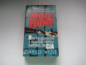 Mole-Hunt: How the Search for a Phantom Traitor Shattered the CIA