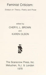 Feminist Criticism: Essays on Theory Poetry and Prose