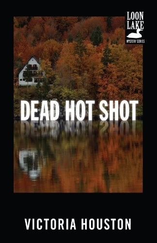 Dead Hot Shot (A Loon Lake Mystery) cover