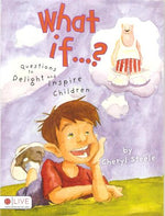 What If...?: Questions to Delight and Inspire Children
