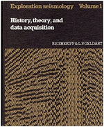 Exploration Seismology Vol 1: History, Theory, and Data Acquistion