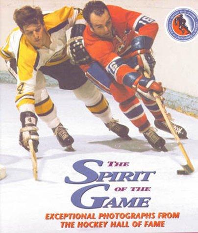 The Spirit of the Game: Exceptional Photography from the Hockey Hall of Fame cover
