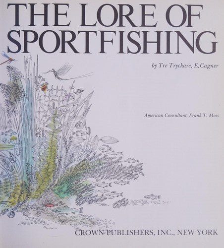 The Lore of Sportfishing First , Eight edition by E. Cagner, Frank T. Moss (1988) Hardcover cover
