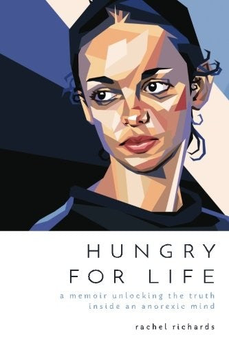 Hungry for Life: A Memoir Unlocking the Truth Inside an Anorexic Mind cover