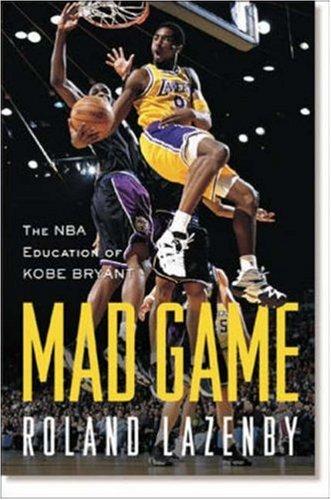 Mad Game : The NBA Education of Kobe Bryant cover