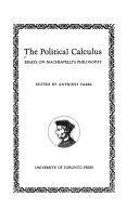 The Political Calculus : Essays on Machiavelli's Philosophy cover