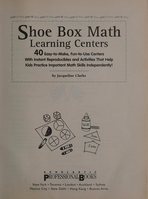 Shoe Box Math Learning Centers: Forty Easy-to-Make, Fun-to-Use Centers with Instant Reproducibles and Activities That Help Kids Practice Important Math Skills--Independently, Grades 1-3