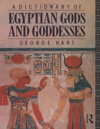 A Dictionary of Egyptian Gods and Goddesses cover