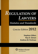 Regulation of Lawyers, 2012 Statutory Supplement Concise Edition
