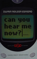 Can You Hear Me Now? Young Adult Devotional