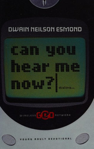 Can You Hear Me Now? Young Adult Devotional